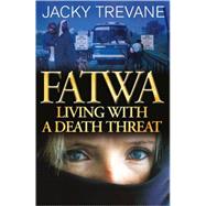 Fatwa : Living with a Death Threat
