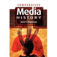 Comparative Media History An Introduction: 1789 to the Present