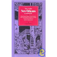 The Little New Orleans Cookbook: 57 Classic Creole Recipes That Will Enable Everyone to Enjoy the S         Pecial Cuisine of New Orleans