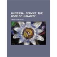 Universal Service, the Hope of Humanity