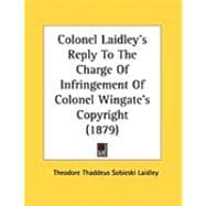 Colonel Laidley's Reply to the Charge of Infringement of Colonel Wingate's Copyright
