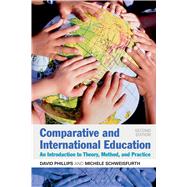 Comparative and International Education An Introduction to Theory, Method, and Practice