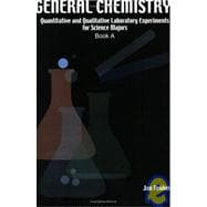 General Chemistry: Quantitative And Qualitative Laboratry Experiments For Science Majers/book A