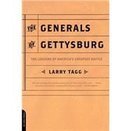 The Generals Of Gettysburg the Leaders Of America's Greatest Battle