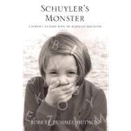 Schuyler's Monster : A Fathers Journey with His Wordless Daughter