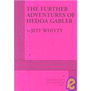 The Further Adventures of Hedda Gabler - Acting Edition