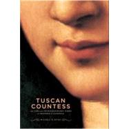 Tuscan Countess The Life and Extraordinary Times of Matilda of Canossa