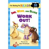 I'm Going to Read® (Level 1): Ink, Wink, and Blink Work Out!