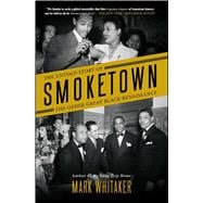 Smoketown The Untold Story of the Other Great Black Renaissance