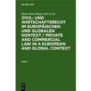 Zivil- Und Wirtschaftsrecht Im Europaischen Und Globalen Kontext / Private and Commercial Law in a European and Global Context