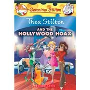 Thea Stilton and the Hollywood Hoax: A Geronimo Stilton Adventure (Thea Stilton #23) A Geronimo Stilton Adventure