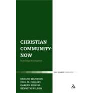 Christian Community Now Ecclesiological Investigations