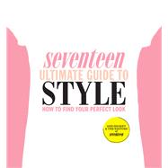 Seventeen Ultimate Guide to Style