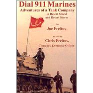 Dial 911 Marines : Adventures of a Tank Company in Desert Shield and Desert Storm