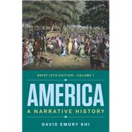 America: A Narrative History, Brief (Volume 1) + For the Record 8e V1