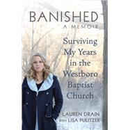 Banished Surviving My Years in the Westboro Baptist Church