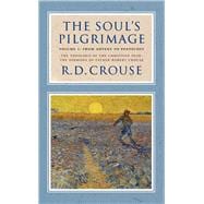 The Soul's Pilgrimage - Volume 1: From Advent to Pentecost  The Theology of the Christian Year: The Sermons of Robert Crouse