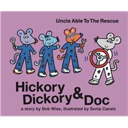 Hickory Dickory & Doc Uncle Able to the Rescue A Story of Three Mice Trying to Succeed in the Car Repair Business