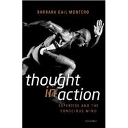 Thought in Action Expertise and the Conscious Mind