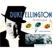 Duke Ellington : His Life in Jazz with 21 Activities