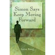 Simon Says Keep Moving Forward