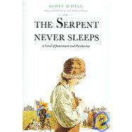 The Serpent Never Sleeps: A Novel of Jamestown and Pocahontas
