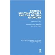 Foreign Multinationals and the British Economy: Impact and Policy