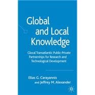 Global and Local Knowledge Global Transatlantic Public-Private Partnerships for Research and Technological Development
