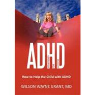 ADHD - Strategies for Success: How to Help the Child With ADHD