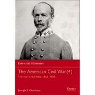 The American Civil War (4) The war in the West 1863–1865