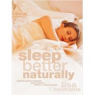 Sleep Better Naturally How to Banish Insomnia and Achieve a Perfect Night's Sleep