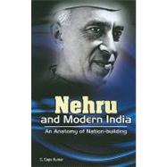 Nehru and Modern India An Anatomy of Nation-building