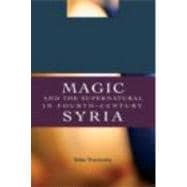 Magic and the Supernatural in Fourth Century Syria
