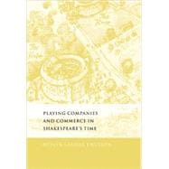 Playing Companies and Commerce in Shakespeare's Time
