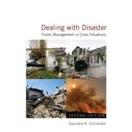 Dealing with Disaster: Public Management in Crisis Situations: Public Management in Crisis Situations