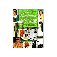The Business of Sewing: How to Start, Achieve and Maintain Success