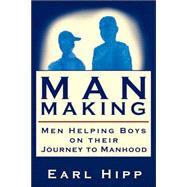 Man-making: Men Helping Boys on Their Journey to Manhood