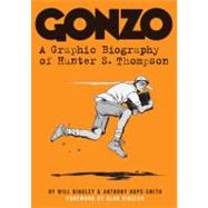 Gonzo A Graphic Biography of Hunter S. Thompson