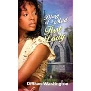 Diary of a Mad First Lady,9781601622426