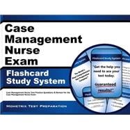 Case Management Nurse Exam Flashcard Study System: Case Management Nurse Test Practice Questions & Review for the Case Management Nurse Exam