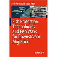 Fish Protection Technologies and Fish Ways for Downstream Migration