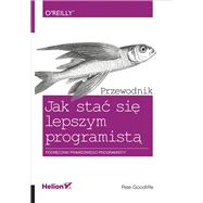 Jak sta? si? lepszym programist?. Przewodnik