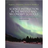 Science Instruction in the Middle and Secondary Schools Developing Fundamental Knowledge and Skills, Loose-Leaf Version