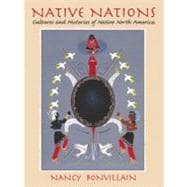Native Nations Cultures and Histories of Native North America
