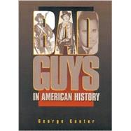 Bad Guys in American History