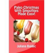 Paleo Christmas With Smoothies Made Easy!