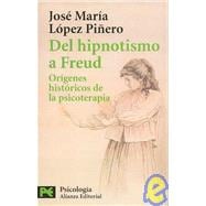 Del Hipnotismo a Freud / From Hypnotism to Freud: Origenes Historicos De La Psicoterapia / Historic Origins of Psychotherapy