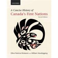 A Concise History of Canada's First Nations