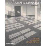 Light, Air and Openness : Modern Architecture Between the Wars