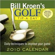 Bill Kroen's Golf Tip-A-Day; 2010 Day-to-Day Calendar